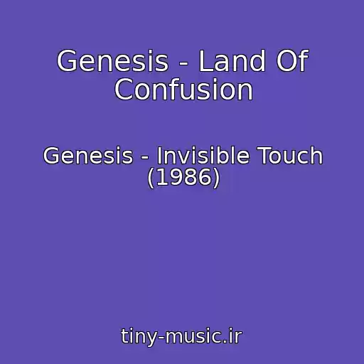 کاور آهنگ Genesis - Land Of Confusion از Genesis - Invisible Touch (1986)