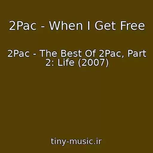 کاور آهنگ 2Pac - When I Get Free از 2Pac - The Best Of 2Pac, Part 2: Life (2007)