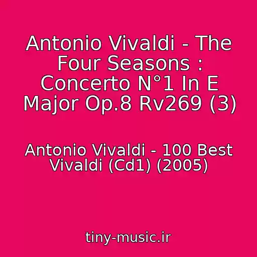 کاور آهنگ Antonio Vivaldi - The Four Seasons : Concerto N°1 In E Major Op.8 Rv269 (3) از Antonio Vivaldi - 100 Best Vivaldi (Cd1) (2005)