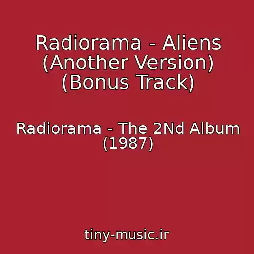 کاور آهنگ Radiorama - Aliens (Another Version) (Bonus Track) از Radiorama - The 2Nd Album (1987)