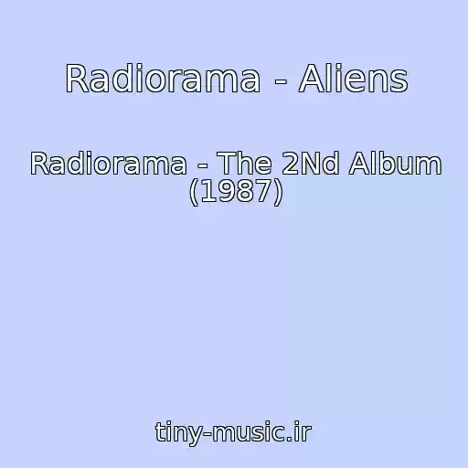 کاور آهنگ Radiorama - Aliens از Radiorama - The 2Nd Album (1987)