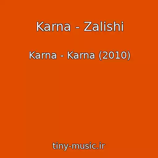 کاور آهنگ Karna - Zalishi از Karna - Karna (2010)
