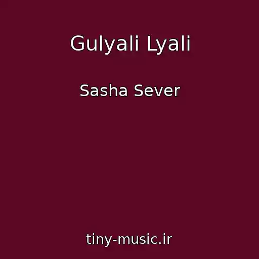 کاور آهنگ Gulyali Lyali از Sasha Sever