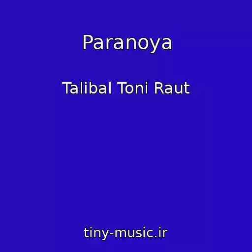کاور آهنگ Paranoya از Talibal Toni Raut