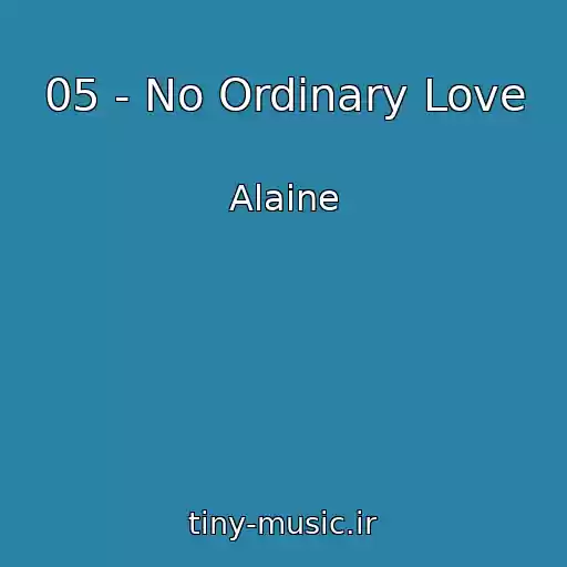 کاور آهنگ 05 - No Ordinary Love از Alaine