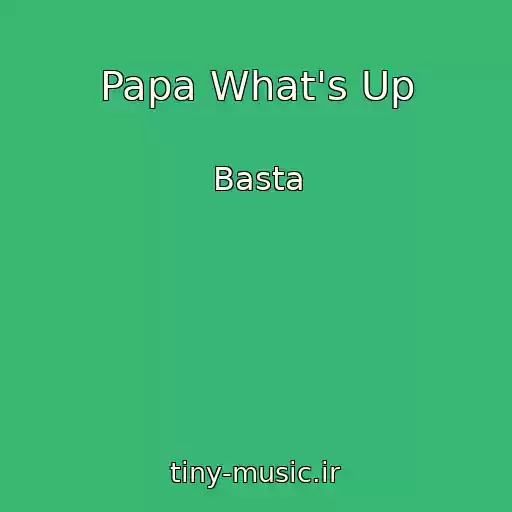 کاور آهنگ Papa What's Up از Basta