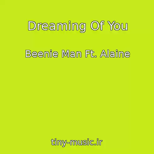 کاور آهنگ Dreaming Of You از Beenie Man Ft. Alaine