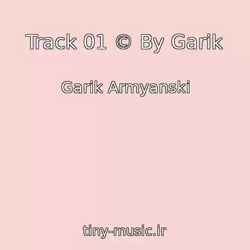 کاور آهنگ Track 01 © By Garik از Garik Armyanski