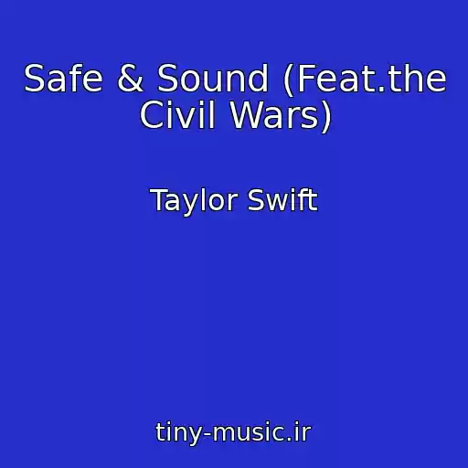 کاور آهنگ Safe & Sound (Feat.the Civil Wars) از Taylor Swift