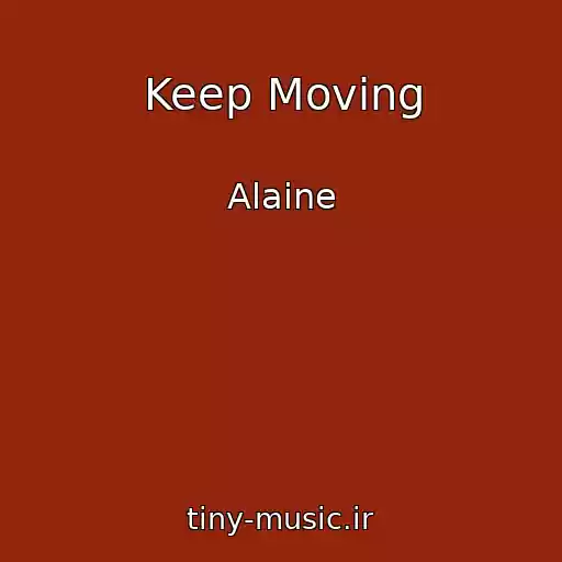 کاور آهنگ Keep Moving از Alaine