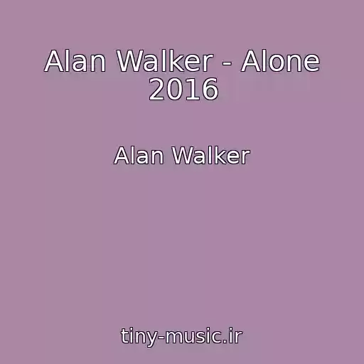 کاور آهنگ Alan Walker - Alone 2016 از Alan Walker