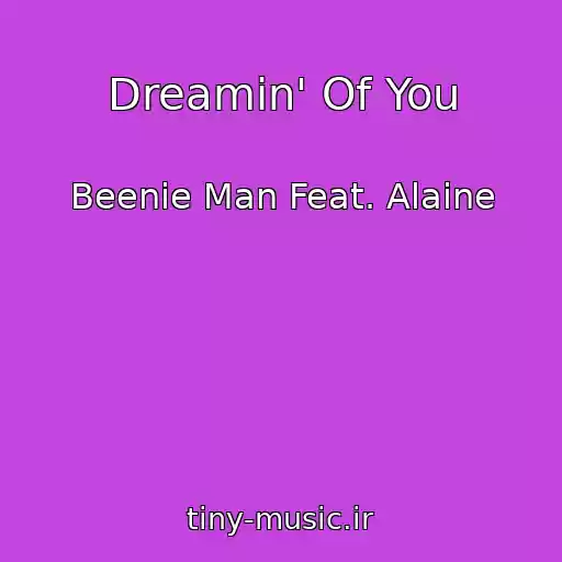 کاور آهنگ Dreamin' Of You از Beenie Man Feat. Alaine