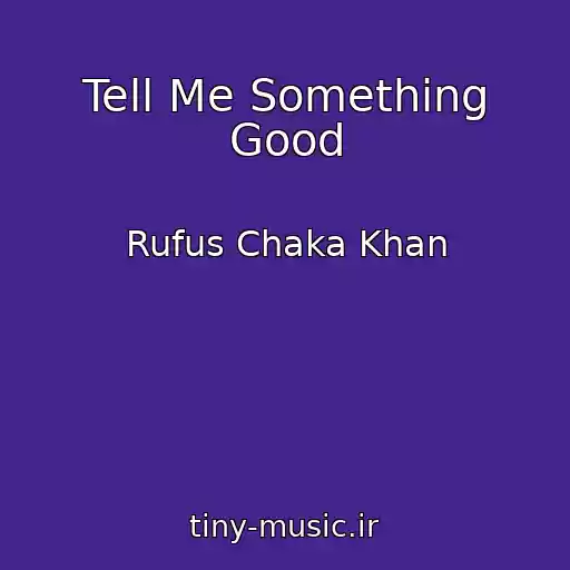 کاور آهنگ Tell Me Something Good از Rufus Chaka Khan