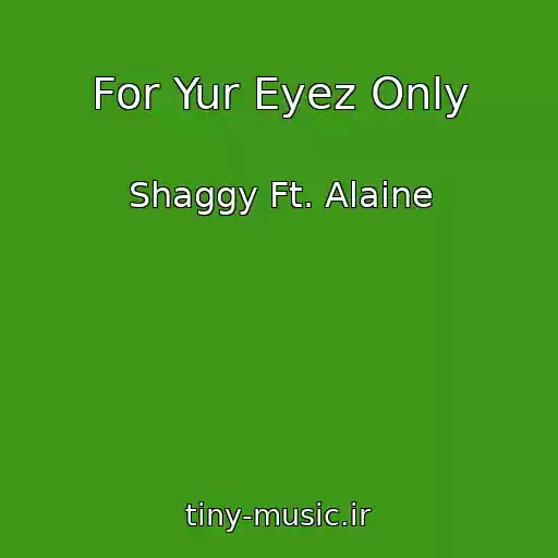 کاور آهنگ For Yur Eyez Only از Shaggy Ft. Alaine