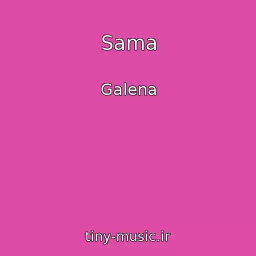 کاور آهنگ Sama از Galena