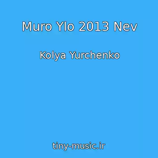 کاور آهنگ Muro Ylo 2013 Nev از Kolya Yurchenko