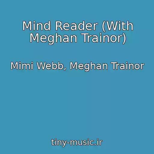 کاور آهنگ Mind Reader (With Meghan Trainor) از Mimi Webb, Meghan Trainor