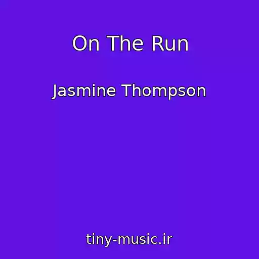 کاور آهنگ On The Run از Jasmine Thompson