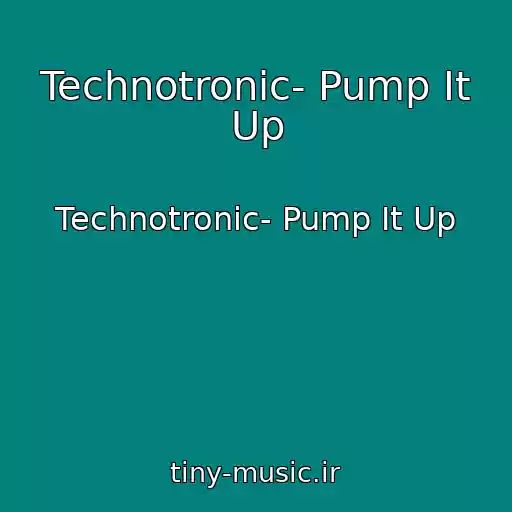کاور آهنگ Technotronic- Pump It Up از Technotronic- Pump It Up