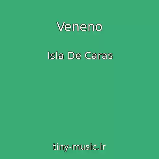 کاور آهنگ Veneno از Isla De Caras