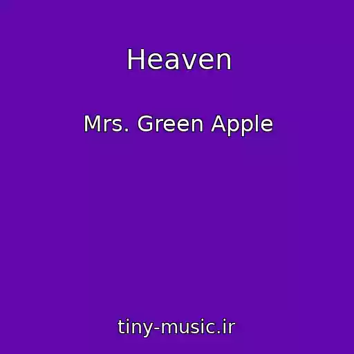 کاور آهنگ Heaven از Mrs. Green Apple
