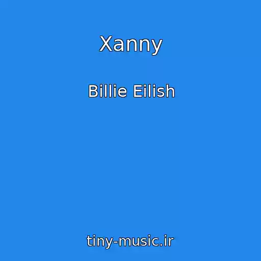 کاور آهنگ Xanny از Billie Eilish