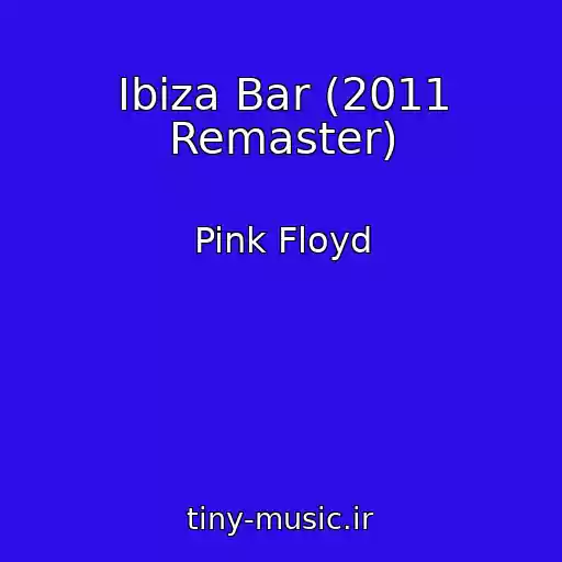 کاور آهنگ Ibiza Bar (2011 Remaster) از Pink Floyd