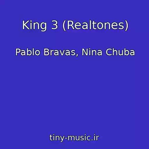 کاور آهنگ King 3 (Realtones) از Pablo Bravas, Nina Chuba
