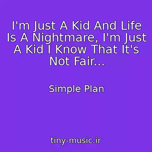 کاور آهنگ I'm Just A Kid And Life Is A Nightmare, I'm Just A Kid I Know That It's Not Fair... از Simple Plan