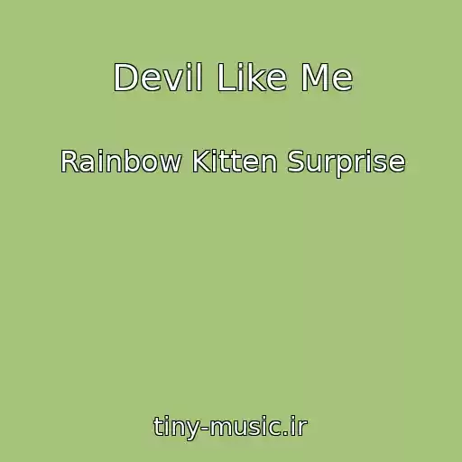 کاور آهنگ Devil Like Me از Rainbow Kitten Surprise