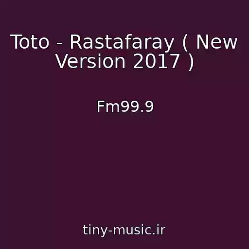 کاور آهنگ Toto - Rastafaray ( New Version 2017 ) از Fm99.9