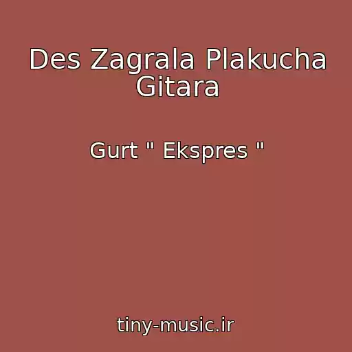 کاور آهنگ Des Zagrala Plakucha Gіtara از Gurt " Ekspres "