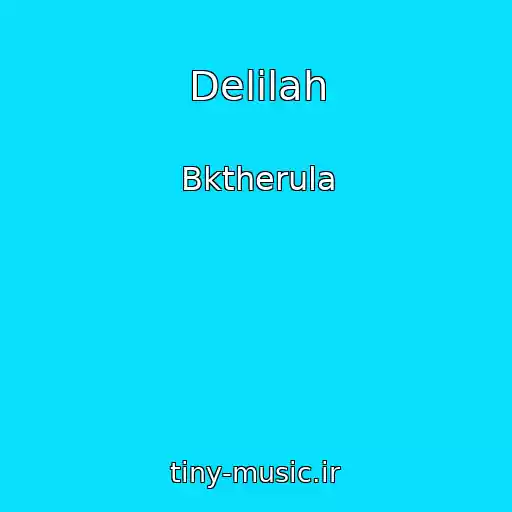 کاور آهنگ Delilah از Bktherula