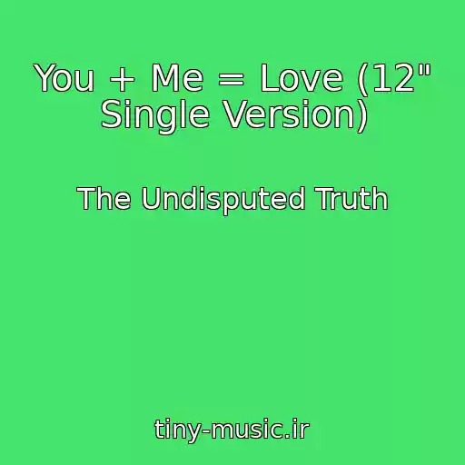 کاور آهنگ You + Me = Love (12" Single Version) از The Undisputed Truth
