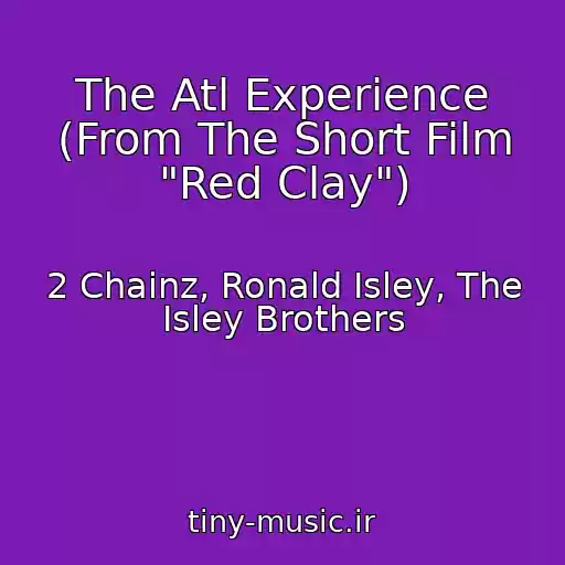 کاور آهنگ The Atl Experience (From The Short Film "Red Clay") از 2 Chainz, Ronald Isley, The Isley Brothers