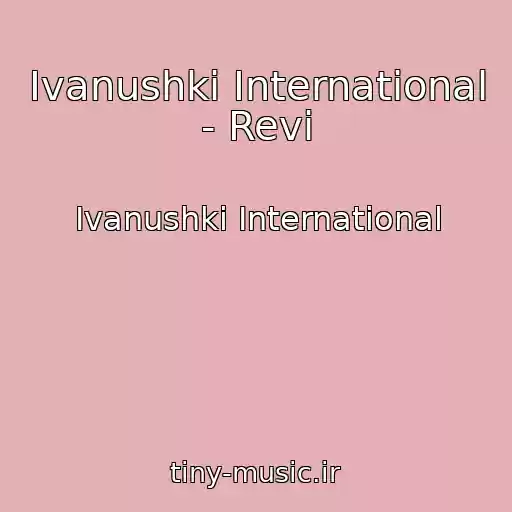 کاور آهنگ Ivanushki International - Revi از Ivanushki International