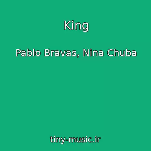 کاور آهنگ King از Pablo Bravas, Nina Chuba