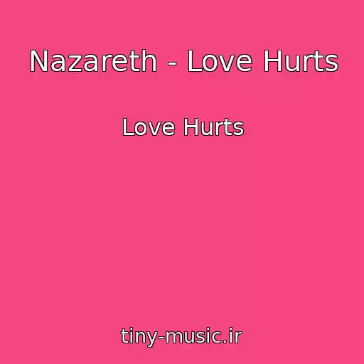 کاور آهنگ Nazareth - Love Hurts از Love Hurts