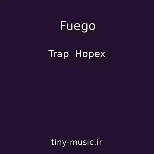 کاور آهنگ Fuego از Trap  Hopex