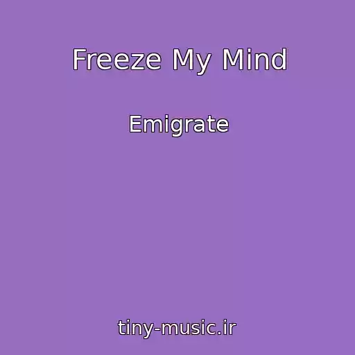 کاور آهنگ Freeze My Mind از Emigrate