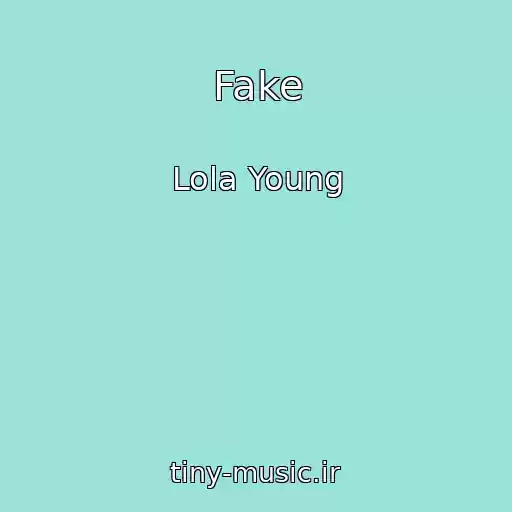 کاور آهنگ Fake از Lola Young