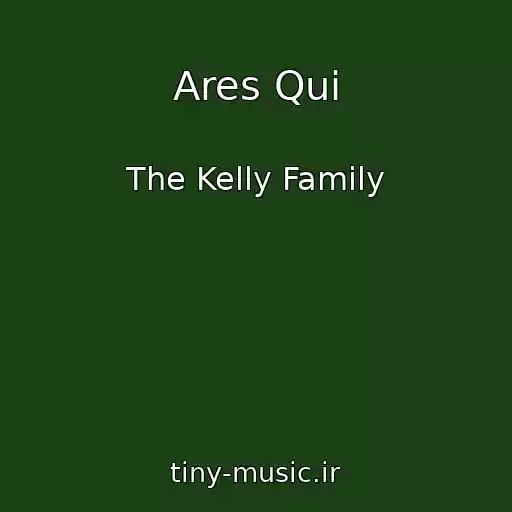 کاور آهنگ Ares Qui از The Kelly Family