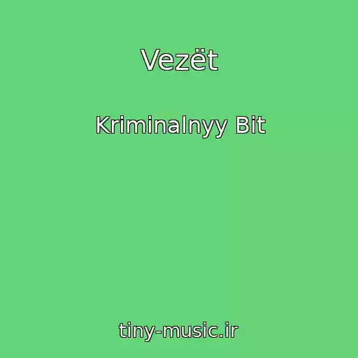 کاور آهنگ Vezët از Kriminalnyy Bit