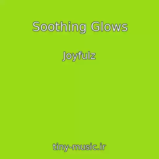 کاور آهنگ Soothing Glows از Joyfulz