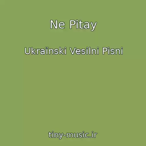 کاور آهنگ Ne Pitay از Ukraїnskі Vesіlnі Pіsnі