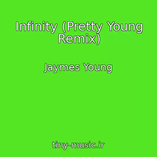 کاور آهنگ Infinity (Pretty Young Remix) از Jaymes Young