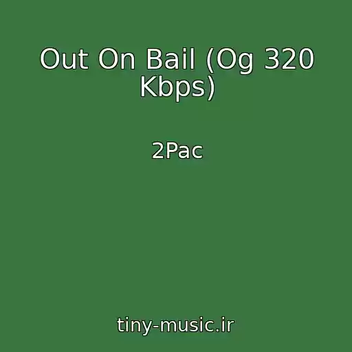 کاور آهنگ Out On Bail (Og 320 Kbps) از 2Pac