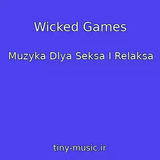 کاور آهنگ Wicked Games از Muzyka Dlya Seksa I Relaksa