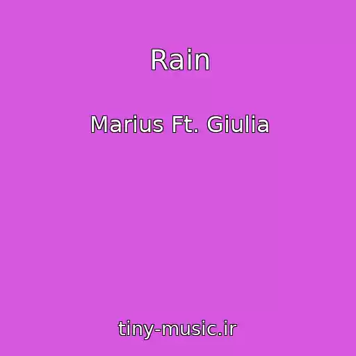کاور آهنگ Rain از Marius Ft. Giulia
