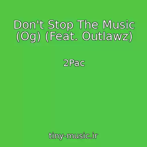 کاور آهنگ Don't Stop The Music (Og) (Feat. Outlawz) از 2Pac